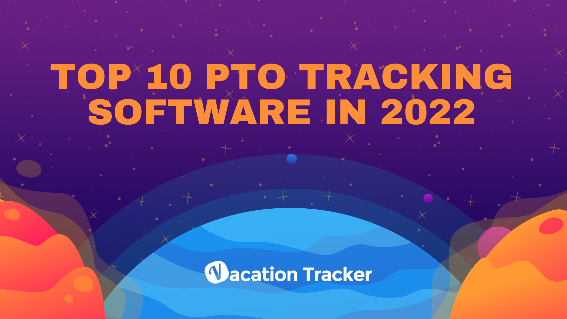 Top 10 PTO Tracking Software in 2022 Vacation Tracker