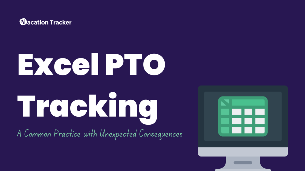 Excel PTO Tracking: A Common Practice with Unexpected Consequences - Vacation Tracker